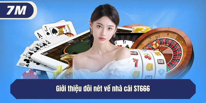 Giới thiệu đôi nét về nhà cái ST666