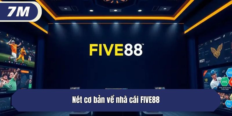 Nét cơ bản về nhà cái FIVE88