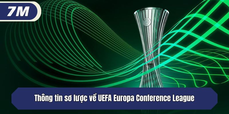 Thông tin sơ lược về UEFA Europa Conference League