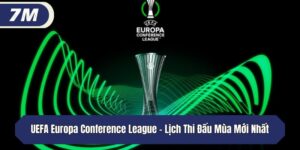 UEFA Europa Conference League - Lịch Thi Đấu Mùa Mới Nhất
